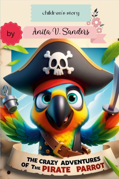The crazy adventures of the pirate parrot