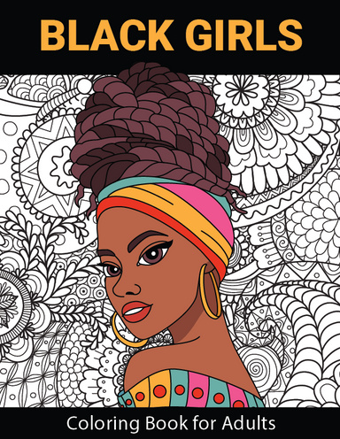 Adult Coloring Book: Unique Black Girls Coloring Book, Features 50 Coloring Pages for Relaxation