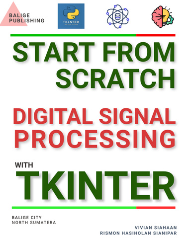 START FROM SCRATCH  DIGITAL SIGNAL PROCESSING WITH TKINTER