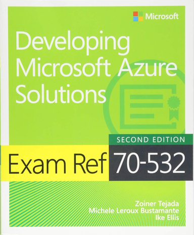 Exam Ref 70-532 Developing Microsoft Azure Solutions 2nd Edition