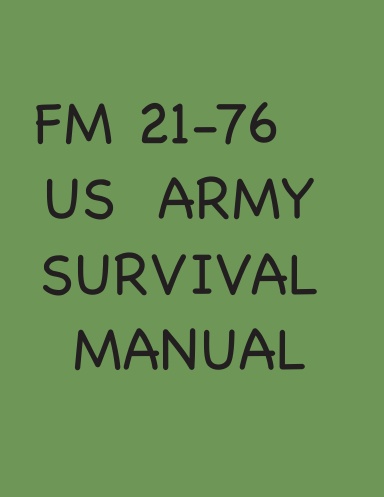 FM 21-76 US ARMY SURVIVAL MANUAL