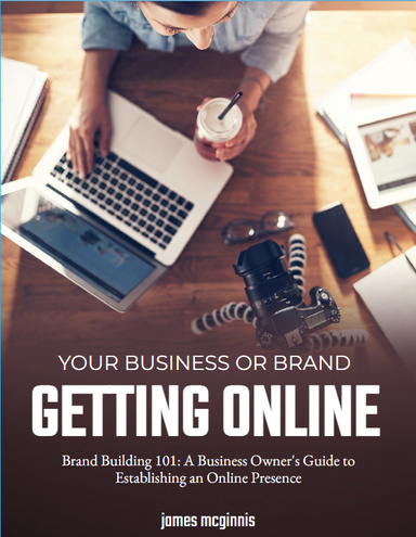 Brand Building 101: A Business Owner's Guide to Establishing an Online Presence