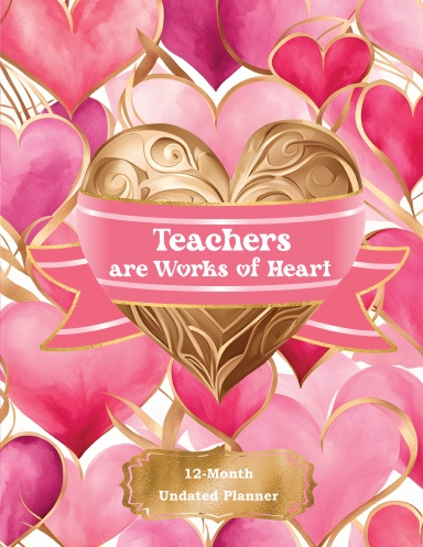 Teachers are Works of Heart