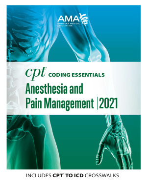 CPT Coding Essentials for Anesthesiology and Pain Management 2021 1st Edition