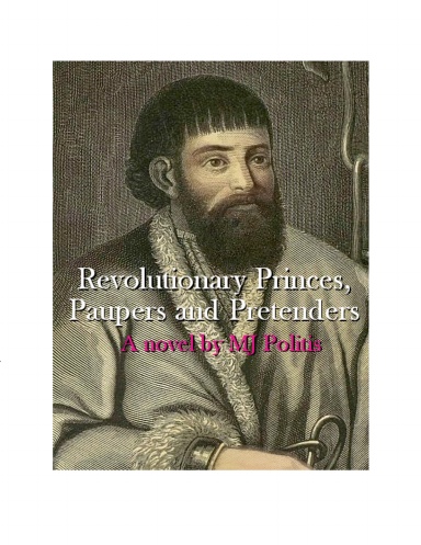 Revolutionary Princes, Paupers and Pretenders