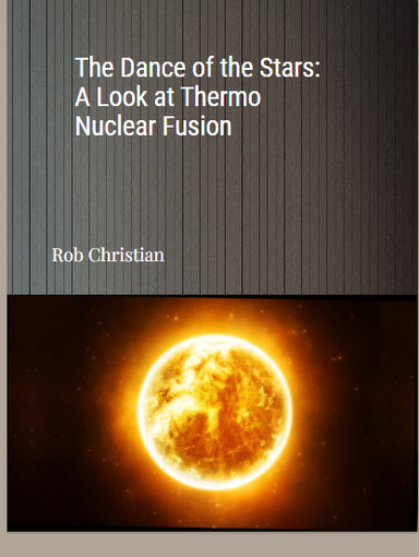 The Dance of the Stars: A Look at Thermo Nuclear Fusion