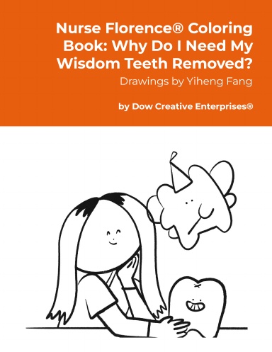 Nurse Florence® Coloring Book: Why Do I Need My Wisdom Teeth Removed?