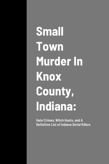 Small Town Murder In Knox County, Indiana: