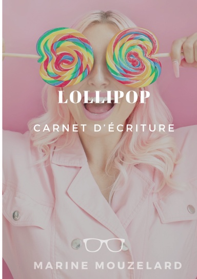 Lollipop, carnet d'écriture
