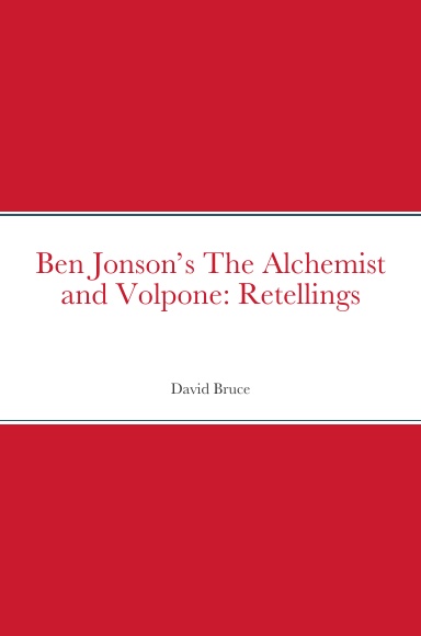Ben Jonson’s The Alchemist and Volpone: Retellings