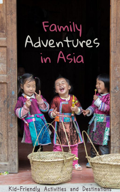 Family Adventures in Asia
