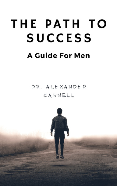 The Path To Success: A Guide For Men