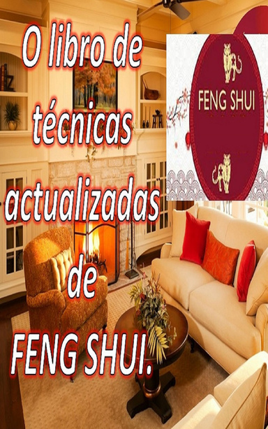 O libro de técnicas actualizadas de FENG SHUI.