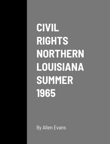 CIVIL RIGHTS NORTHERN LOUISIANA  SUMMER 1965