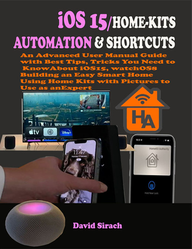 iOS 15/HOME-KITS AUTOMATION &SHORTCUTS