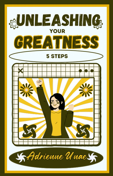 5 Steps to Unleashing Your Inner Greatness