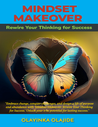Mindset Makeover: Rewire Your Thinking for Success