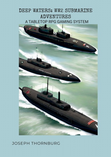 Deep Waters: WW2 Submarine Adventures