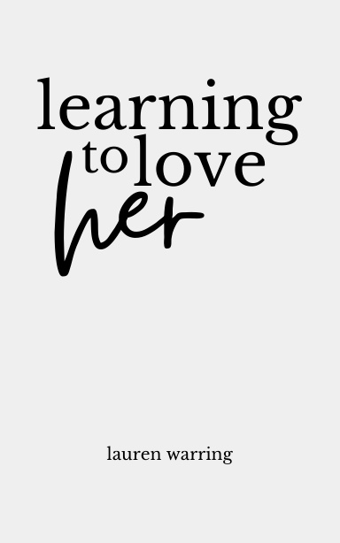 Learning to Love Her