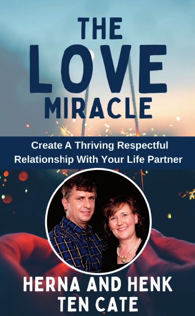 The Love Miracle: Herna and Henk ten Cate