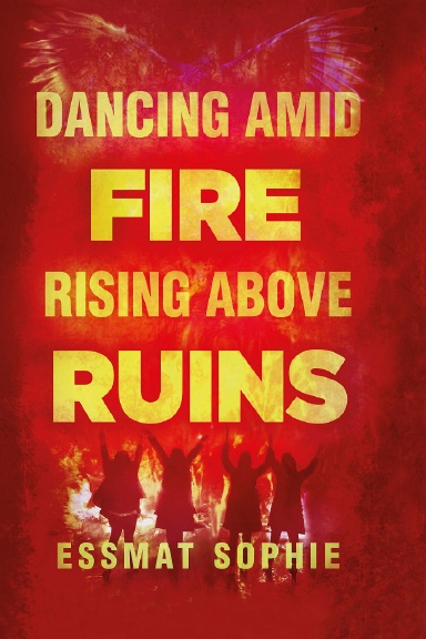 Dancing Amid Fire Rising Above Ruins