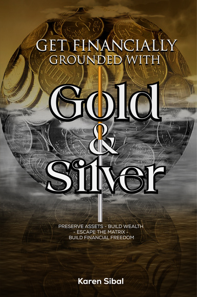 Get Financially Grounded with Gold & Silver