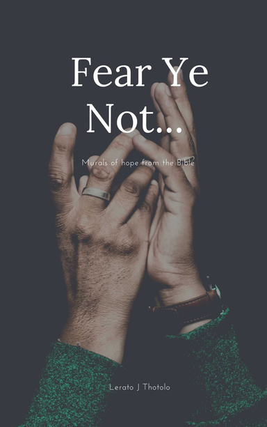 Fear Ye Not...