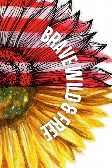 Brave. Wild. Free.