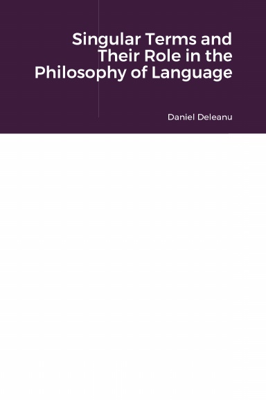 Singular Terms and Their Role in the Philosophy of Language