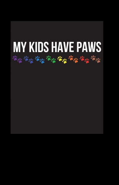 My Kids Have Paws Notebook