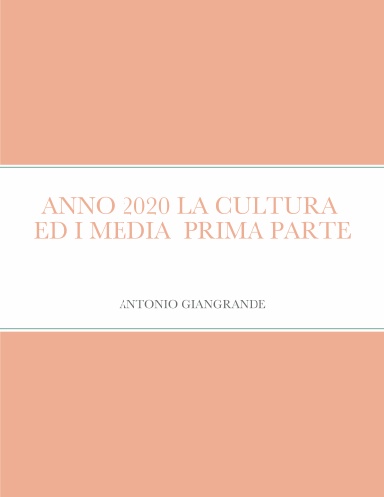 ANNO 2020 LA CULTURA ED I MEDIA PRIMA PARTE