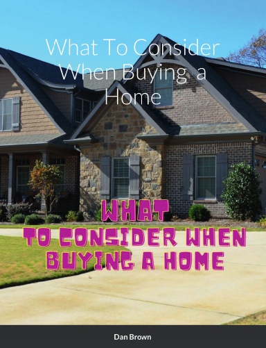What To Consider When Buying a Home