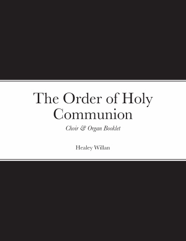 The Order of Holy Communion - Choir & Organ Booklet