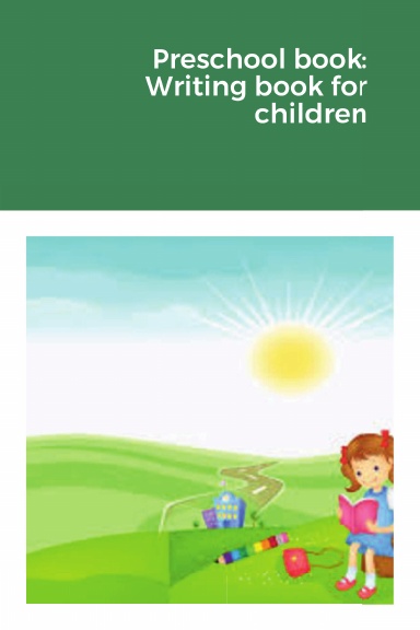 Preschool book: Writing book for children