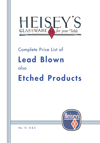 Heisey Complete Price List of Lead Blown also Etched Products No. 15 - B & E