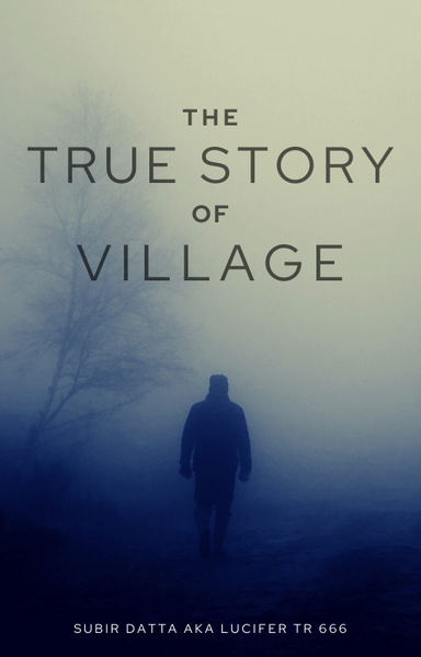 TRUE STORY OF A VILLAGE
