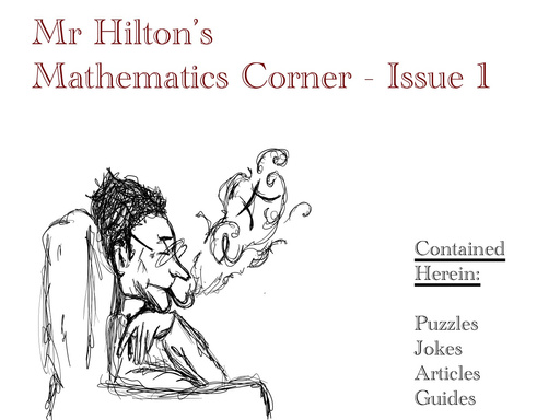 Mr Hilton’s Mathematics Corner - Issue 1