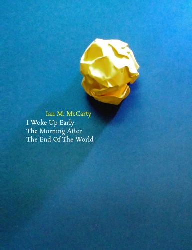 I Woke Up Early The Morning After The End Of The World