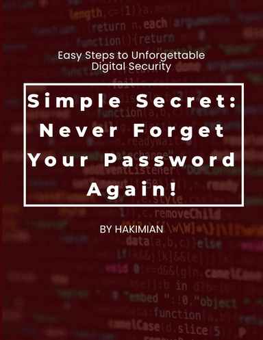 Simple Secrets: Never Forget Your Password Again!