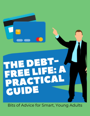 The Debt-Free Life: A Practical Guide
