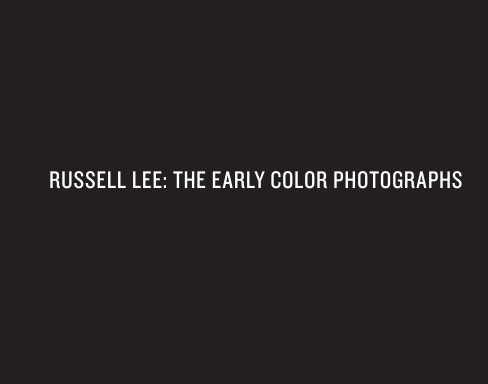 Russell Lee: The Early Color Photographs