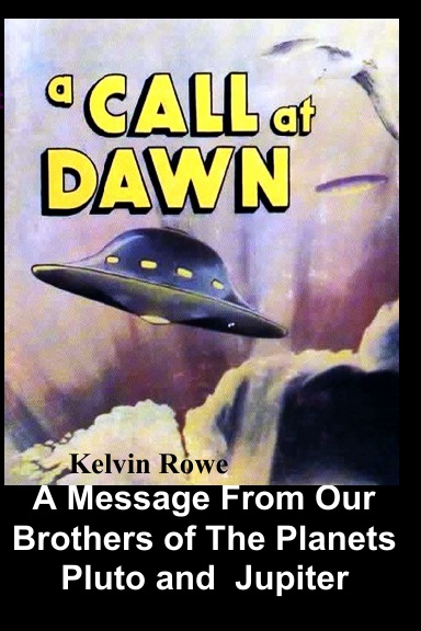A Call at Dawn. A Message From Our Brothers of the Planets Pluto and Jupiter