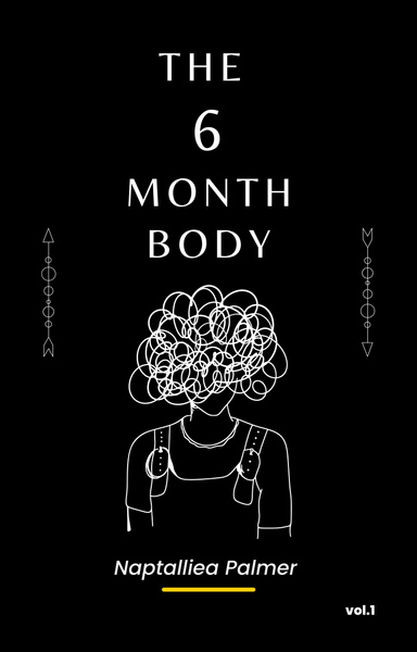 The 6 Month Body