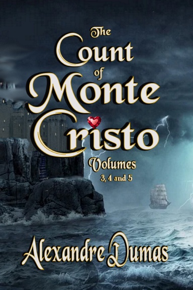 THE COUNT OF MONTE CRISTO Volumes 3, 4 and 5
