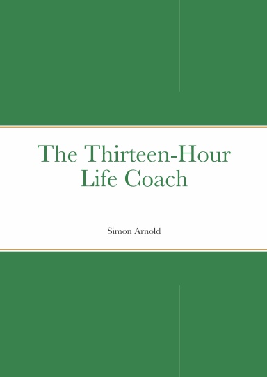 The Thirteen-Hour Life Coach