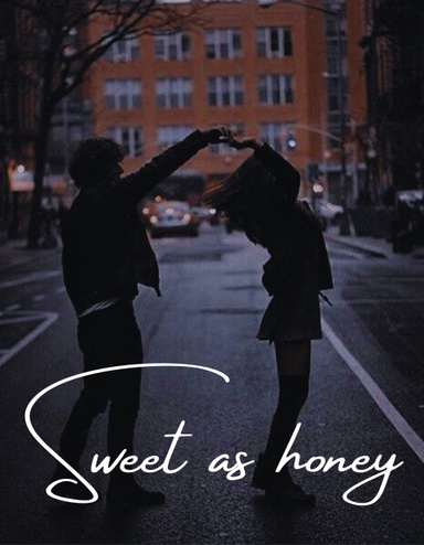 Sweet as honey.