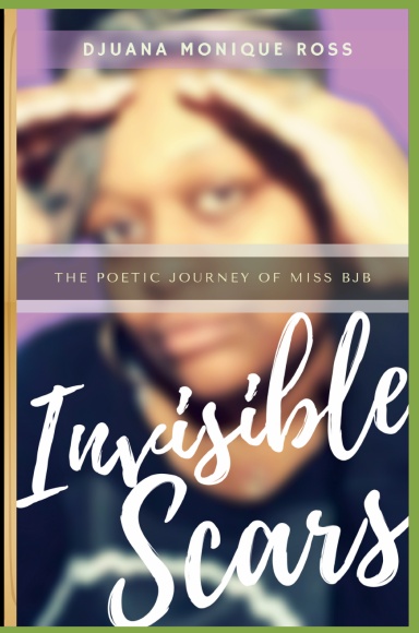 Invisible Scars: The Poetic Journey of Miss BJB