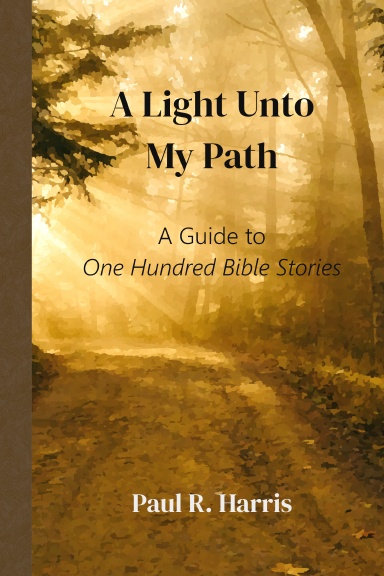 A Light Unto My Path: A Guide to One Hundred Bible Stories