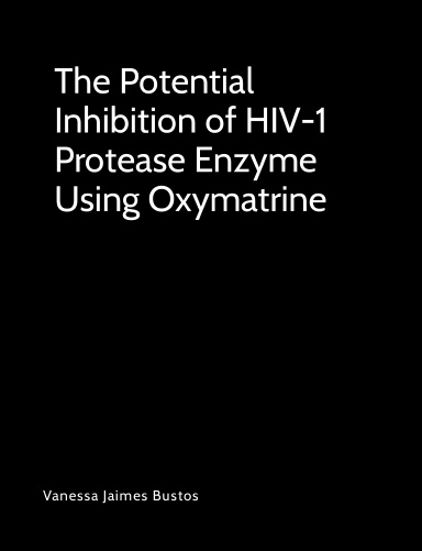The Potential Inhibition of HIV-1 Protease Enzyme Using Oxymatrine