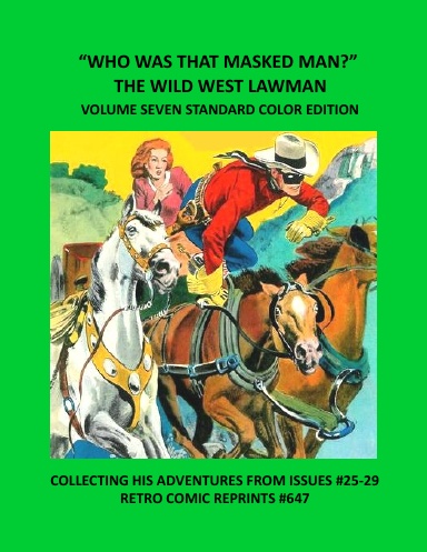 “WHO WAS THAT MASKED MAN?” THE WILD WEST LAWMAN VOLUME SEVEN STANDARD COLOR EDITION